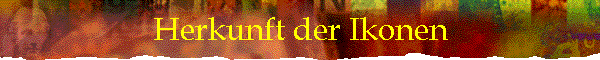 Herkunft der Ikonen