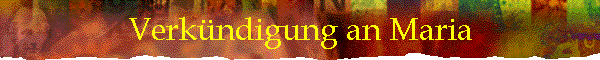 Verkndigung an Maria