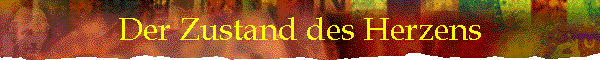 Der Zustand des Herzens