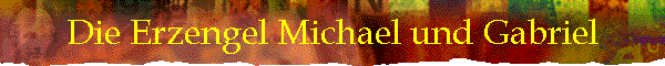 Die Erzengel Michael und Gabriel