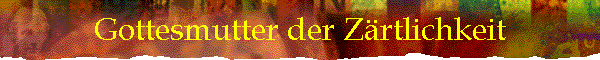Gottesmutter der Zrtlichkeit