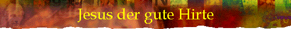 Jesus der gute Hirte